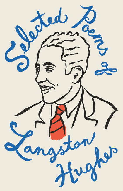 Selected Poems of Langston Hughes: A Classic Collection of Poems by a Master of American Verse -- Langston Hughes, Paperback