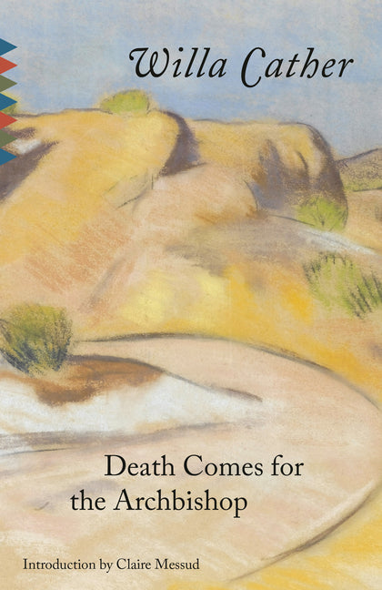 Death Comes for the Archbishop -- Willa Cather, Paperback