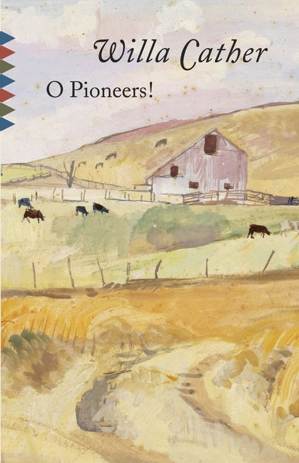 O Pioneers! -- Willa Cather, Paperback