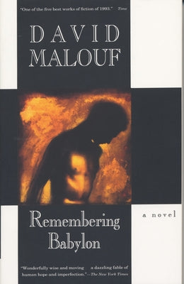 Remembering Babylon: A Novel (Man Booker Prize Finalist) -- David Malouf, Paperback