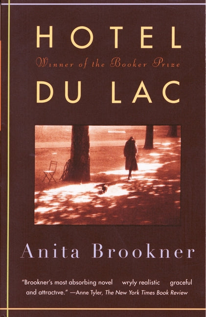 Hotel Du Lac: A Novel (Man Booker Prize Winner) -- Anita Brookner, Paperback