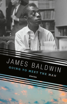 Going to Meet the Man: Stories -- James Baldwin, Paperback