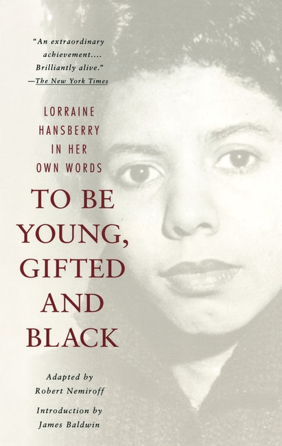 To Be Young, Gifted and Black -- Lorraine Hansberry, Paperback
