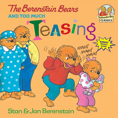 The Berenstain Bears and Too Much Teasing -- Stan Berenstain, Paperback