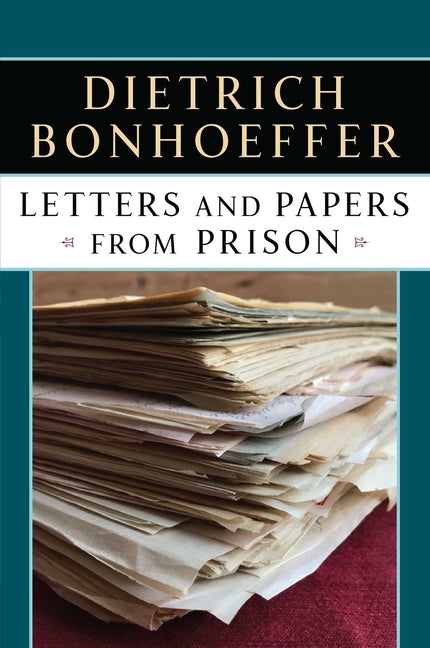 Letters and Papers from Prison -- Dietrich Bonhoeffer, Paperback