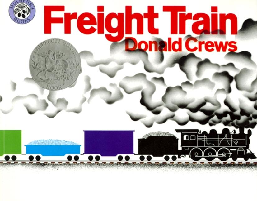Freight Train: A Caldecott Honor Award Winner -- Donald Crews, Paperback