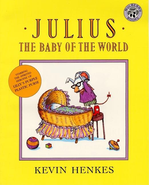 Julius, the Baby of the World -- Kevin Henkes, Paperback