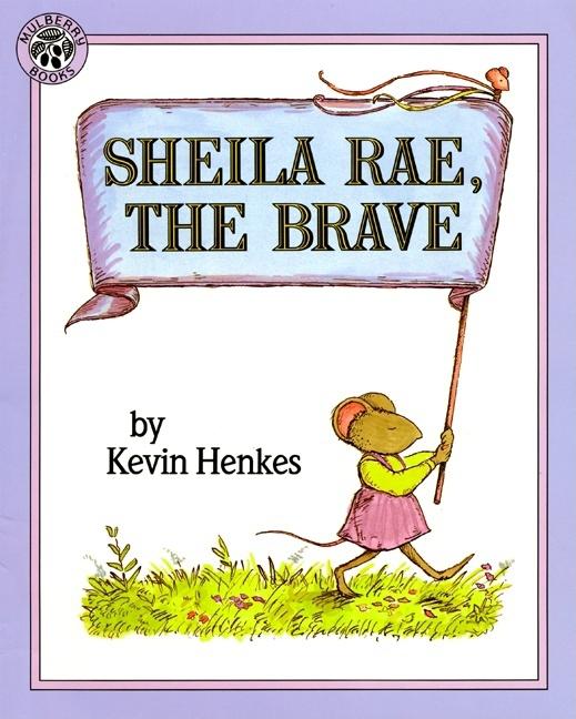 Sheila Rae, the Brave -- Kevin Henkes, Paperback
