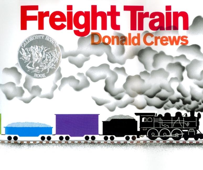 Freight Train: A Caldecott Honor Award Winner -- Donald Crews, Hardcover