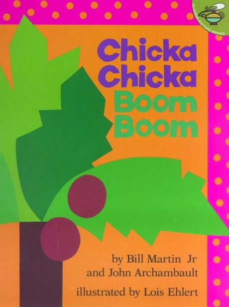 Chicka Chicka Boom Boom -- Bill Jr. Martin, Paperback