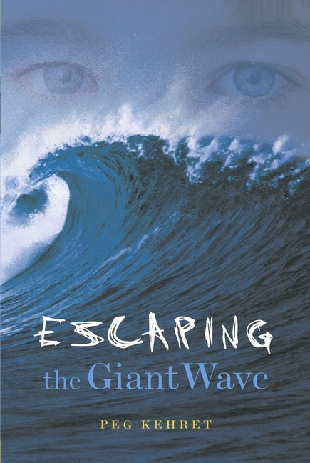 Escaping the Giant Wave -- Peg Kehret, Paperback