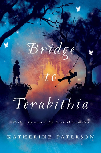 Bridge to Terabithia: A Newbery Award Winner -- Katherine Paterson, Hardcover
