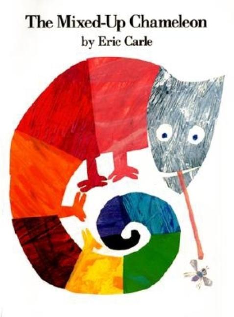 The Mixed-Up Chameleon -- Eric Carle, Hardcover