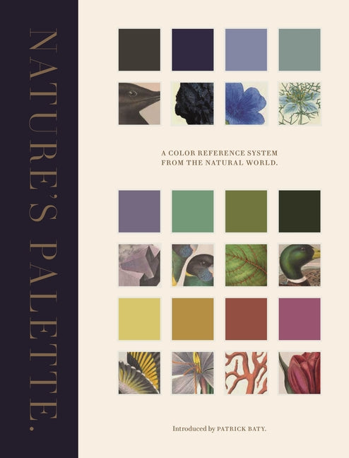 Nature's Palette: A Color Reference System from the Natural World -- Patrick Baty, Hardcover