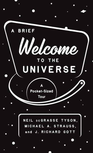 A Brief Welcome to the Universe: A Pocket-Sized Tour -- Neil Degrasse Tyson, Paperback