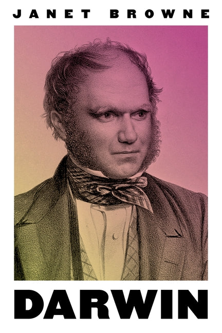 Darwin: A Biography -- Janet Browne, Hardcover