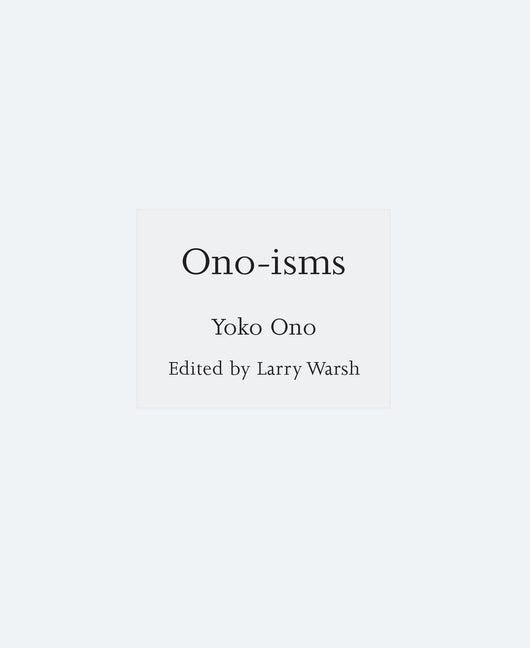 Ono-Isms -- Yoko Ono, Hardcover