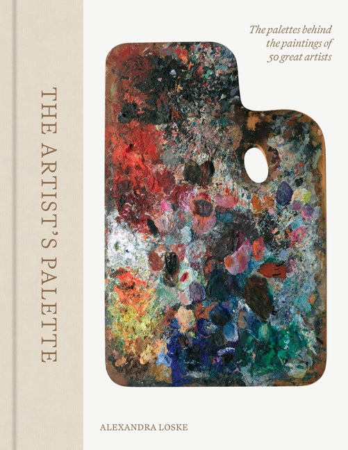 The Artist's Palette -- Alexandra Loske, Hardcover