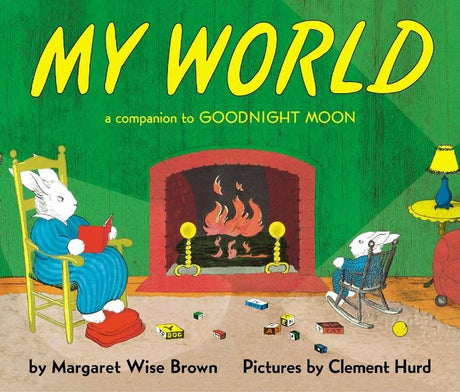 My World: A Companion to Goodnight Moon -- Margaret Wise Brown, Board Book
