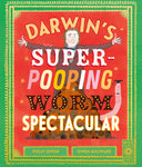 Darwin's Super-Pooping Worm Spectacular -- Polly Owen, Hardcover