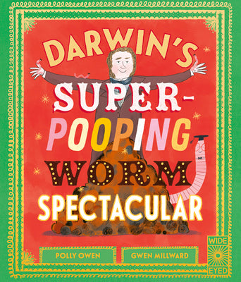 Darwin's Super-Pooping Worm Spectacular -- Polly Owen, Hardcover