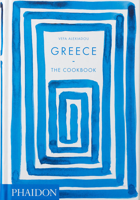 Greece: The Cookbook -- Vefa Alexiadou, Hardcover