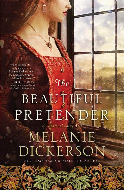 The Beautiful Pretender: A Clean Fairy Tale Retelling Inspired by Beauty and the Beast and the Princess and the Pea -- Melanie Dickerson, Paperback