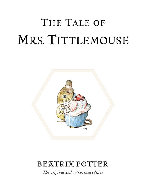 The Tale of Mrs. Tittlemouse -- Beatrix Potter, Hardcover