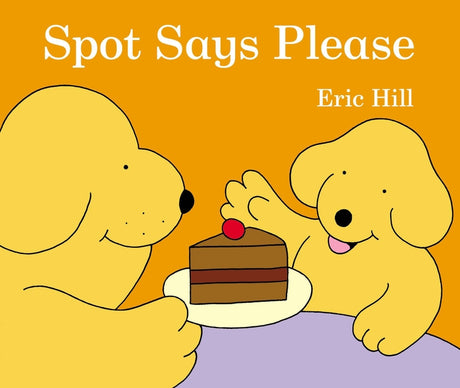 Spot Says Please -- Eric Hill, Board Book