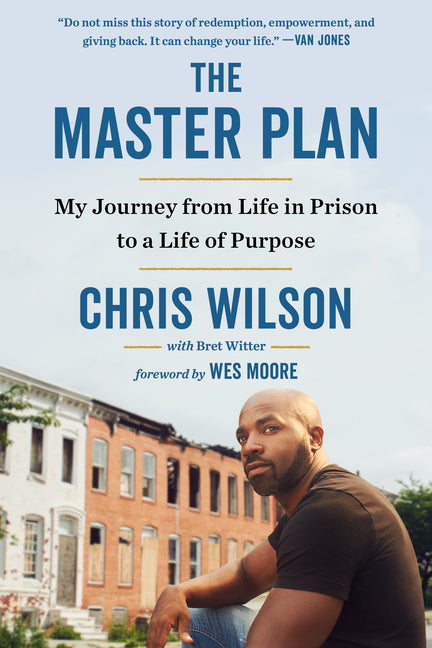 The Master Plan: My Journey from Life in Prison to a Life of Purpose -- Chris Wilson, Paperback