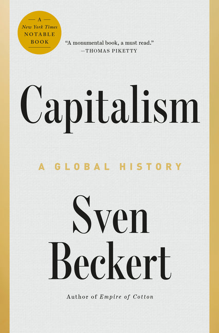 Capitalism: A Global History -- Sven Beckert, Hardcover
