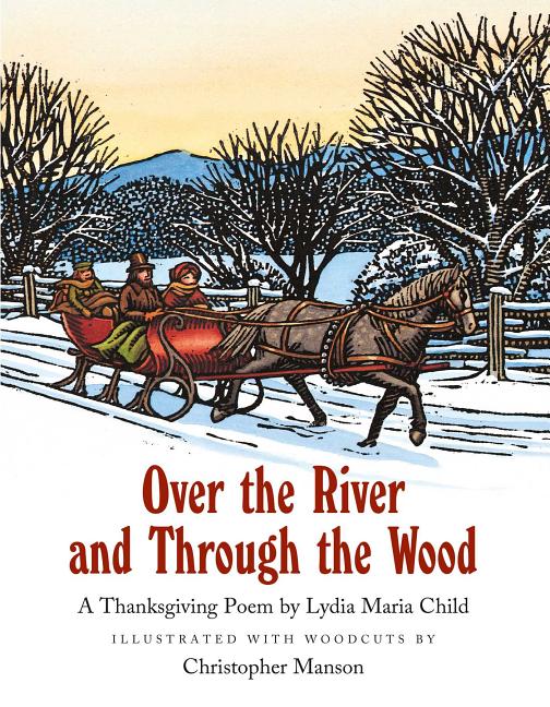 Over the River and Through the Wood -- Lydia Maria Child, Hardcover