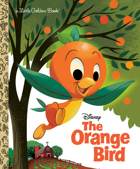 The Orange Bird (Disney Classic) -- Jason Grandt, Hardcover