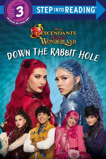 Down the Rabbit Hole (Disney Descendants: Wicked Wonderland) -- Random House Disney, Paperback