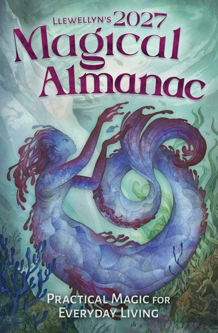 Llewellyn's 2027 Magical Almanac: Practical Magic for Everyday Living -- Llewellyn, Paperback