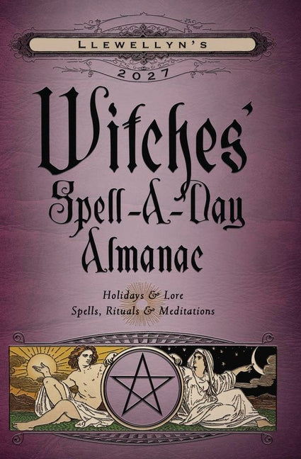 Llewellyn's 2027 Witches' Spell-A-Day Almanac -- Llewellyn, Paperback