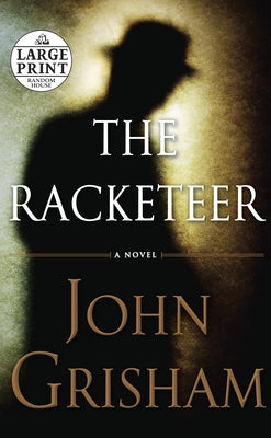 The Racketeer -- John Grisham, Paperback