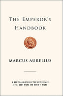 The Emperor's Handbook: A New Translation of the Meditations -- Marcus Aurelius, Hardcover