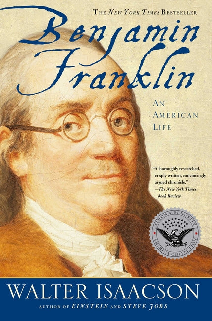 Benjamin Franklin: An American Life -- Walter Isaacson, Paperback