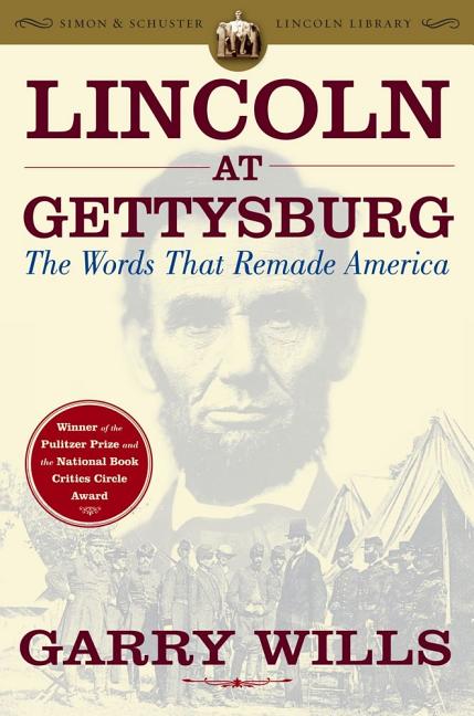 Lincoln at Gettysburg: The Words That Remade America -- Garry Wills, Paperback