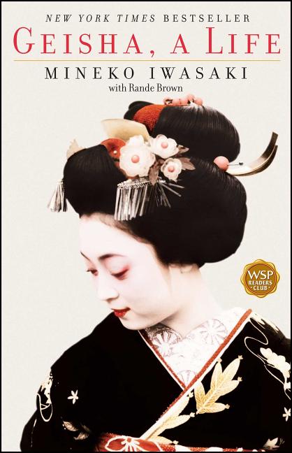 Geisha: A Life -- Mineko Iwasaki, Paperback