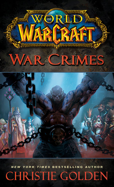 World of Warcraft: War Crimes -- Christie Golden, Mass Market Paperbound