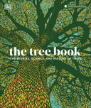 The Tree Book: The Stories, Science, and History of Trees -- DK, Hardcover