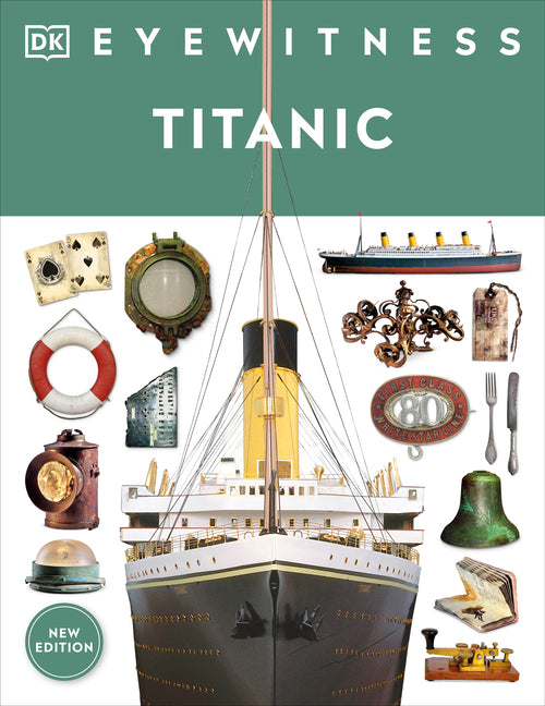 Eyewitness Titanic -- DK, Hardcover