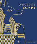 Ancient Egypt: The Definitive Visual History -- DK, Hardcover