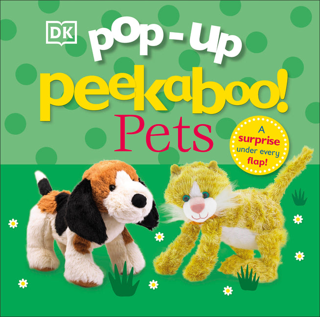 Pop-Up Peekaboo! Pets: A Cuddly Surprise Under Every Flap! -- DK, Board Book