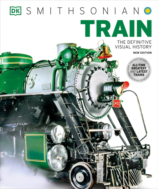 Train: The Definitive Visual History -- DK, Hardcover