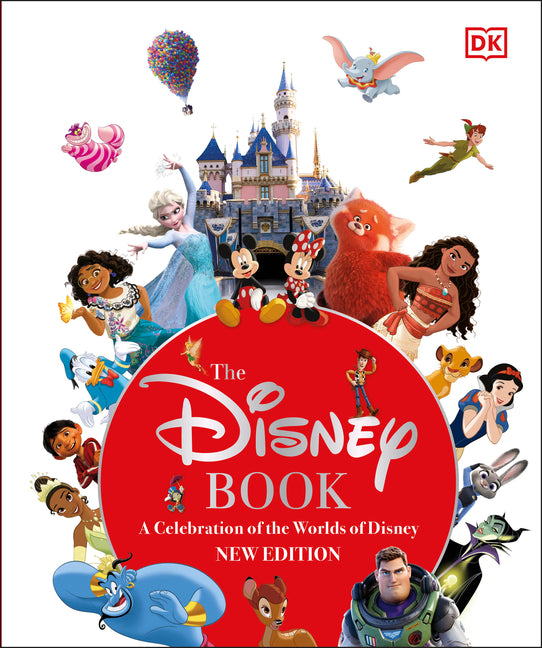 The Disney Book New Edition: A Celebration of the World of Disney: Centenary Edition -- Jim Fanning, Hardcover