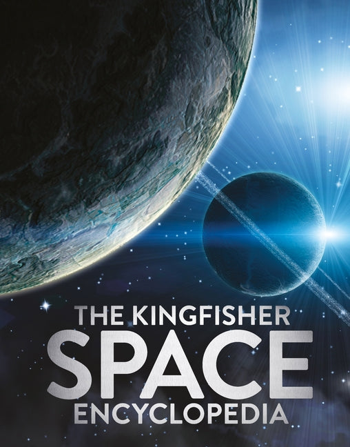 The Kingfisher Space Encyclopedia -- Mike Goldsmith, Hardcover