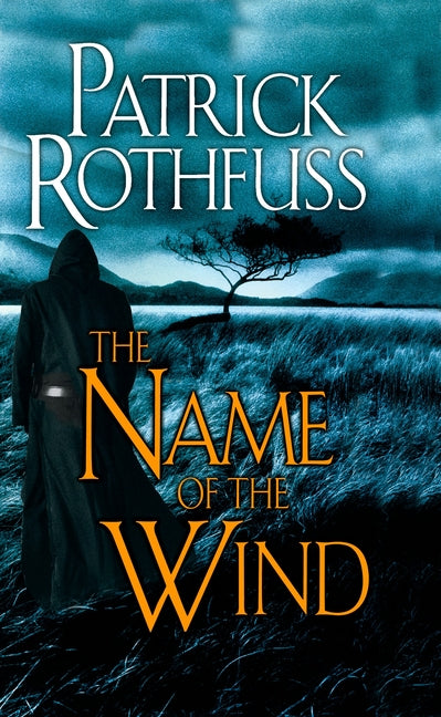 The Name of the Wind -- Patrick Rothfuss, Mass Market Paperbound